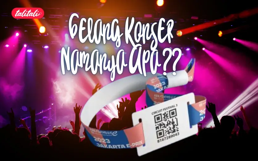 Gelang Konser Namanya Apa? Mulai Kenalan Di Sini Yuk!