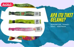 Apa itu Tiket Gelang? Pengertian, Fungsi, Jenis, Kegunaan