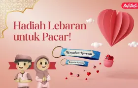 7 Ide Hadiah Lebaran untuk Pacar yang Bikin Hatinya Meleleh