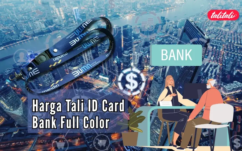 Harga Tali ID Card Bank dari Talitali (Cetak Full Color)