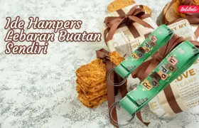 8 Ide Hampers Lebaran Buatan Sendiri, Yuk Meriahkan Idul Fitri