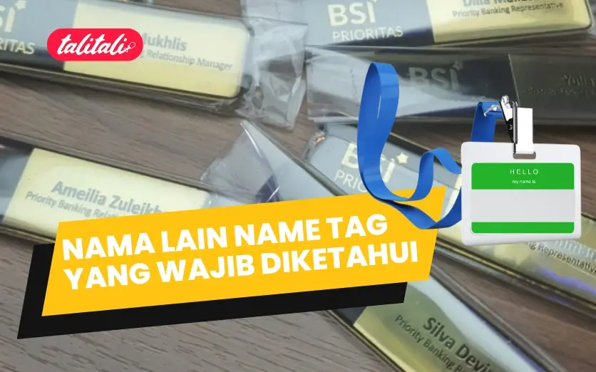 Nama Lain Name Tag Itu Apa? Yuk Kenali Di Sini!