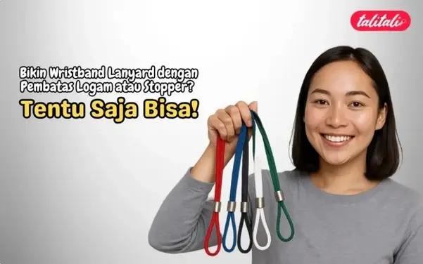 Bikin Wristband Lanyard dengan Pembatas Logam atau Stopper? Tentu Saja Bisa!