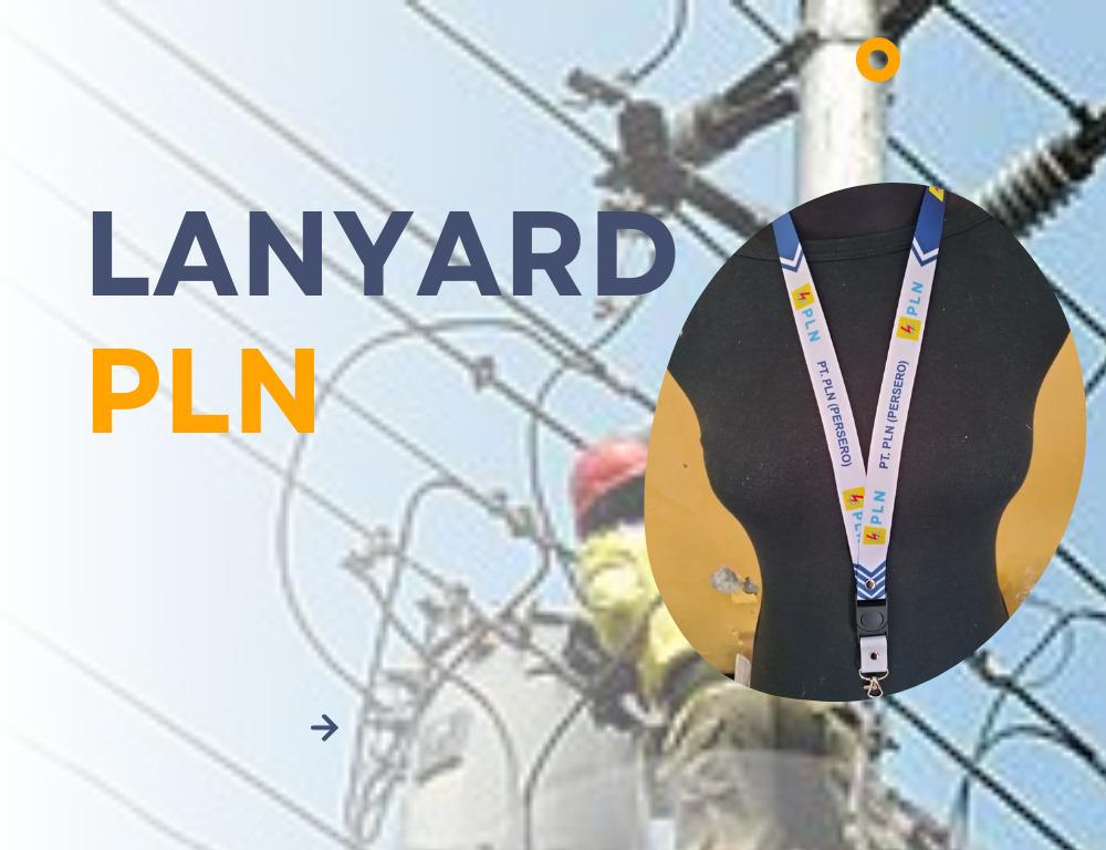 Jual Lanyard PLN Beragam Model dan Ukuran!