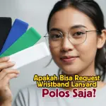 Apakah Bisa Request Wristband Lanyard Polos Saja? Bisa Dong!