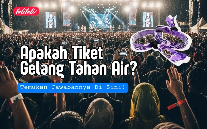 Apakah Tiket Gelang Tahan Air? Temukan Jawabannya Di Sini!