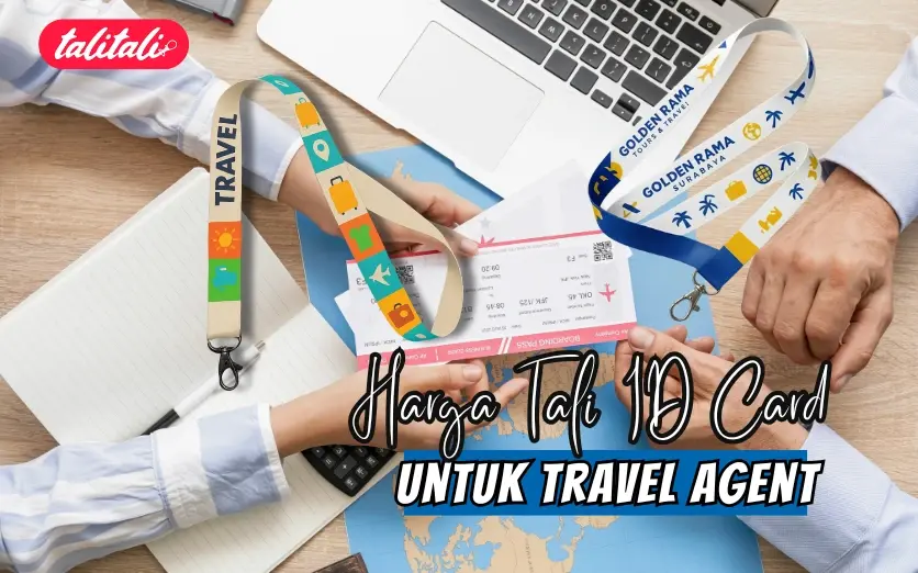 Harga Tali ID Card untuk Travel Agent, Cetak Cepat!