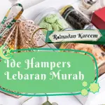 7 Ide Hampers Lebaran Murah dibawah 50 Ribu