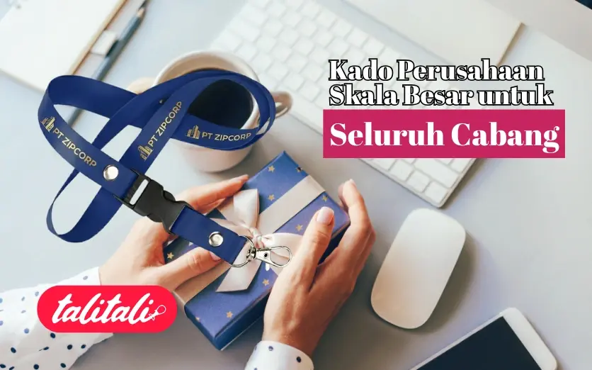 Kado Perusahaan Skala Besar untuk Seluruh Cabang (Pesan Banyak!)