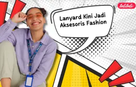 Lanyard Kini Jadi Aksesoris Fashion? Begini Pandangan Kami