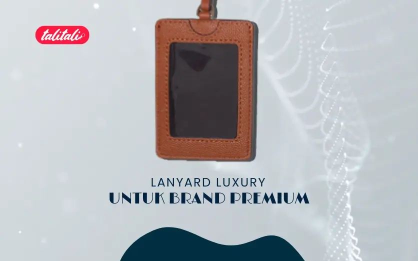 Lanyard Luxury untuk Brand Premium (Cetak Hari Ini PROMO)