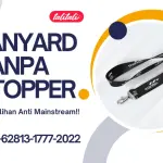 Lanyard Tanpa Stopper Jadi Pilihan Anti Mainstream!!