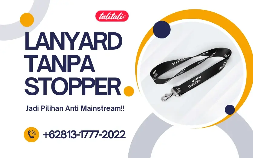 Lanyard Tanpa Stopper Jadi Pilihan Anti Mainstream!!