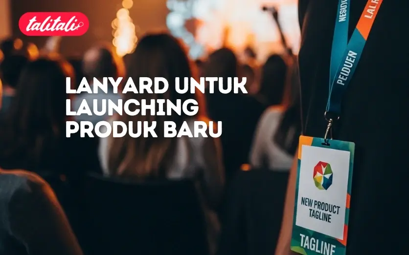 Lanyard untuk Launching Produk Baru Murah Kualitas Terjamin