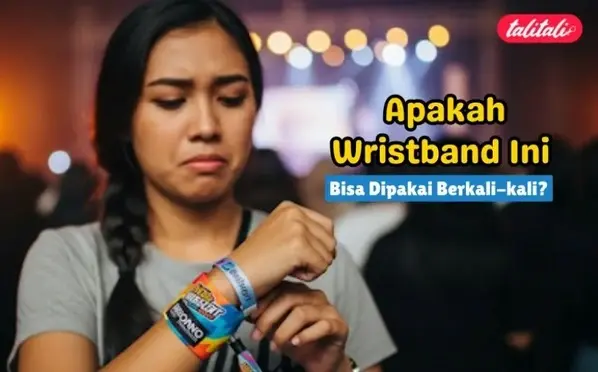 Apakah Wristband Ini Bisa Dipakai Berkali-kali? Bisa Banget!