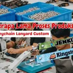 Berapa Lama Proses Produksi Keychain Lanyard Custom?
