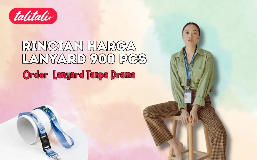 Rincian Harga Lanyard 900 Pcs untuk Semua Kebutuhan Acara Anda