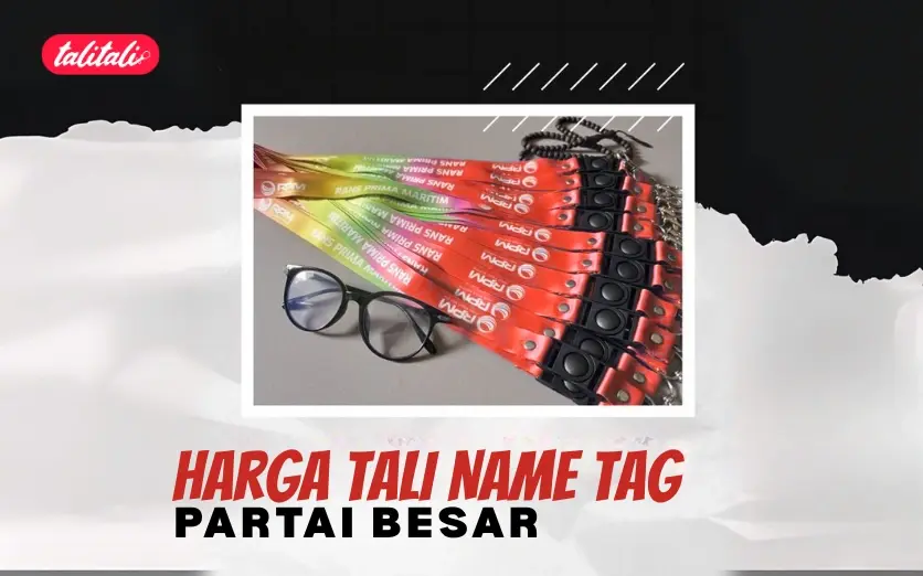 Harga Tali Name Tag Partai Besar, Pesanan Ribuan Pcs
